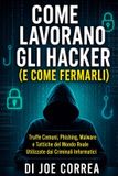 Come Accademia Di Cyberprotezione- Come Lavorano Gli Hacker (E Come Fermarli)