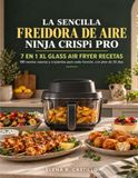 La Ninja CRISPi PRO 7 en 1 XL Glass Air Fryer Recetas
