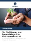 Die Verlag Unser Wissen Die Einführung von Sammelklagen im Wettbewerbsrecht