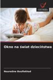 Okno Wydawnictwo Nasza Wiedza Okno na świat dzieciństwa