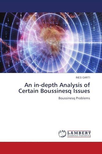 An Boussinesq An in-depth Analysis of Certain Boussinesq Issues: Boussinesq Problems