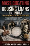 MASS Independently Published Mass Cheating Under the Name of Housing Loans in India Paperback