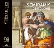 Sémiramis Chateau de Versailles Les Ombres, Sylvain Sartre, Margaux Blanchard - Destouches: Sémiramis (2 CD)