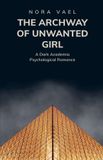The Libri GmbH The Serpent's Tail-The Archway of Unwanted Girl