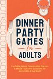 Dinner Party Games for Adults: Fun Table Games, Conversation Starters and Would You Rather Questions for Memorable Group Meals Together