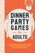 Dinner Party Games for Adults: Fun Table Games, Conversation Starters and Would You Rather Questions for Memorable Group Meals Together