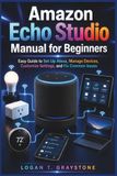 Amazon Echo Studio Manual for Beginners