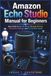 Amazon Echo Studio Manual for Beginners