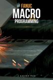 Fanuc Independently Published CNC Programming- Fanuc Macro Programming