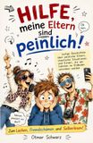Hilfe, meine Eltern sind peinlich!: Zum Lachen, Fremdschämen und Selberlesen!