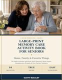 Large-Print Memory Care Activity Book for Seniors: Home, Family & Favorite Things