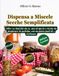Dispensa a Miscele Secche Semplificata: Oltre 150 basi fai-da-te, mix di spezie e ricette da preparare in anticipo, con un piano pasti di 4 settimane: 1