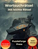 Wortsuchrätsel: 365 leichte Rätsel - Großdruck für Erwachsene und Senioren