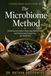 The Microbiome Method: A Science-Based Adult's Guide to Restoring Gut Health, Reducing Inflammation, and Reclaiming Energy from the Inside Out