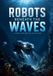 Robots Libri GmbH Robots Beneath the Waves Paperback