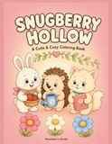 Snugberry Hollow: A Cute & Cozy Coloring Book
