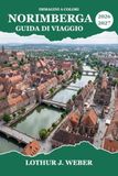 NORIMBERGA Guida di viaggio 2026-2027