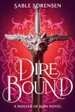 Dire The Wolves of Ruin: Dire Bound