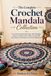 The Complete Crochet Mandala Collection