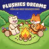 Plushies Dreams Coloring Book: Cute Stuffed Animal Coloring Pages