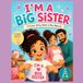 I'M A BIG SISTER: A Comic Story About a New Baby
