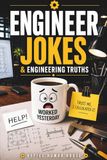 Engineer Jokes & Engineering Truths: Relatable Humor About Overthinking, Optimization & Everyday Engineering Life. A Funny Gift for Engineers Who Analyze Everything