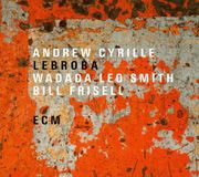 Lebroba Andrew Cyrille, Wadada Leo Smith & Bill Frisell - Lebroba (LP)