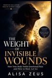 THE Independently Published The Weight of Invisible Wounds Paperback