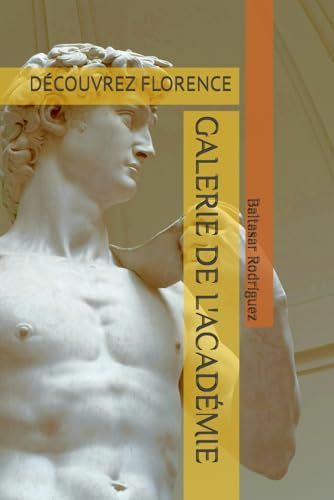 GALERIE DE L'ACADÉMIE: DÉCOUVREZ FLORENCE
