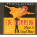 Thompson, Sue - Have A Good Time (CD)