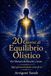 20 Giorni di Equilibrio Olistico: Per liberarti da blocchi e stress Ogni giorno un passo verso di te