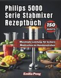Philips 5000 Serie Stabmixer Rezeptbuch