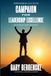 Campaign for Leadership Excellence: 12 Essential Keys for Unlocking Leadership Excellence