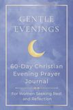 Gentle Evenings: 60-Day Christian Evening Prayer Journal for Women