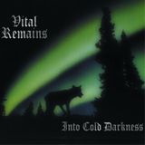 Into Vital Remains Into Cold Darkness