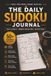 The Daily Sudoku Journal Puzzle Book: Sudoku Puzzles for Journaling | Daily Puzzles, Mindful Reflection, Better Focus | 6x9 Inches, 110 Pages | 50+ Puzzles |Solutions Included