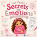 Les Petits Secrets des Émotions - Cahier de coloriage et d’activités pour filles de 6 à 10 ans
