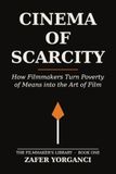 Cinema Icecat Cinema of Scarcity / How Filmmakers Turn Poverty of Means into the Art of Film / 2023