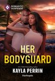 Her Harlequin Romantic Suspense Steel Protection Services - Her Bodyguard