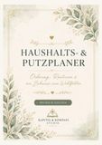 Haushalts- & Putzplaner Premium: Putzplan, Haushaltsorganisation, Routinen, Wäsche, Checklisten und Ordnung für ein entspanntes Zuhause