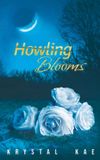 Howling Dark Orchid Press The Rose Duet- Howling Blooms Paperback