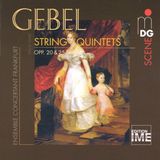 Ensemble Concertant Frankfurt - Gebel: String Quintets Opp. 20 & 25 (CD)