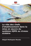 Le Editions Notre Savoir Le rôle des chefs d'établissement dans la mise en oeuvre du système IQMS au niveau scolaire Paperback
