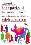 Darwin, Bonaparte et le Samaritain: Une philosophie de l'histoire