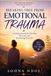 Breaking Free From Emotional Trauma: A Guided Journal for Healing, Recovery, and Reclaiming Your Life