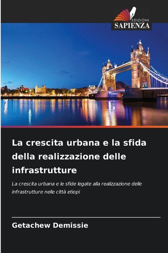La Edizioni Sapienza La crescita urbana e la sfida della realizzazione delle infrastrutture Paperback