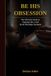BE HIS OBSESSION.: The Ultimate Guide to Topping Like a God So He Worships You Back.