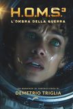 H.O.M.S. Fase Tre: L'Ombra della Guerra