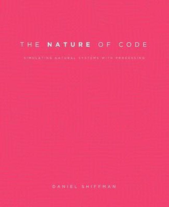 Nature of Code The Nature of Code: Simulating Natural Systems with Processing (Paperback)