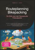 Routeplanning Bikepacking: De Gids voor een Succesvolle Fietsvakantie